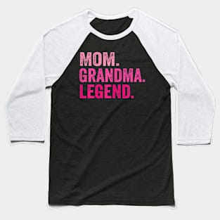 Mom Grandma Legend Mother Grandma Baseball T-Shirt